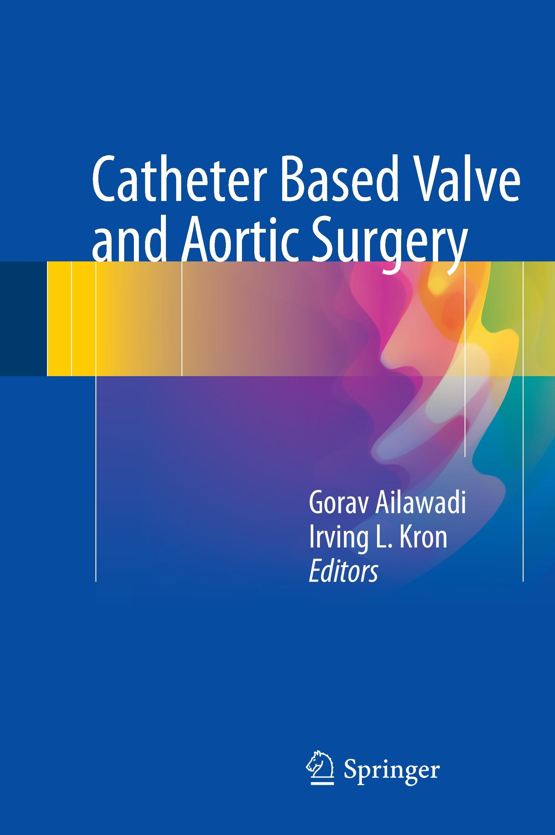 Catheter Based Valve and Aortic Surgery