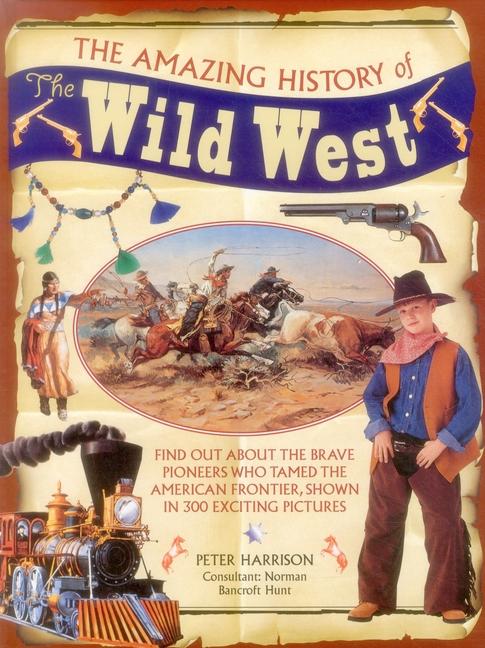 The Amazing History of the Wild West