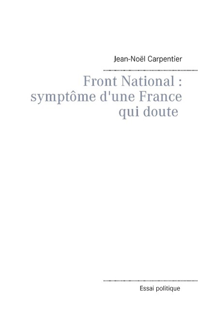 Le Front National : symptôme d'une france qui doute