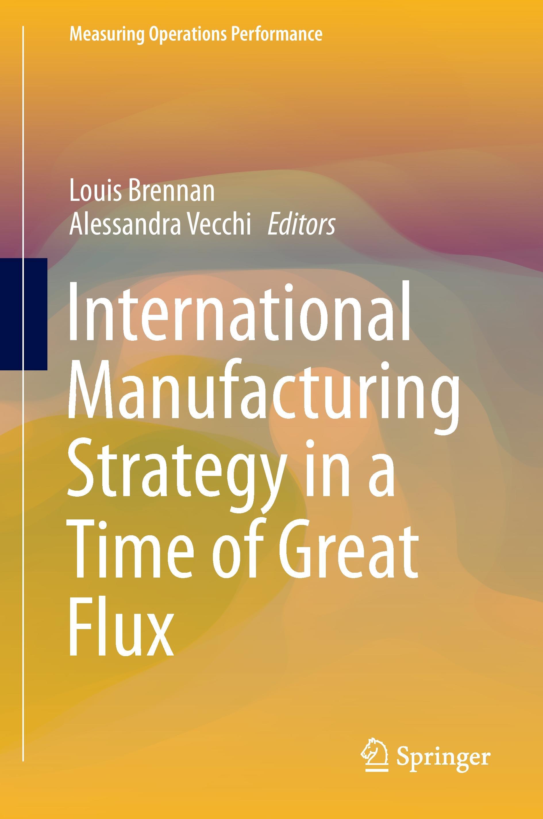 International Manufacturing Strategy in a Time of Great Flux