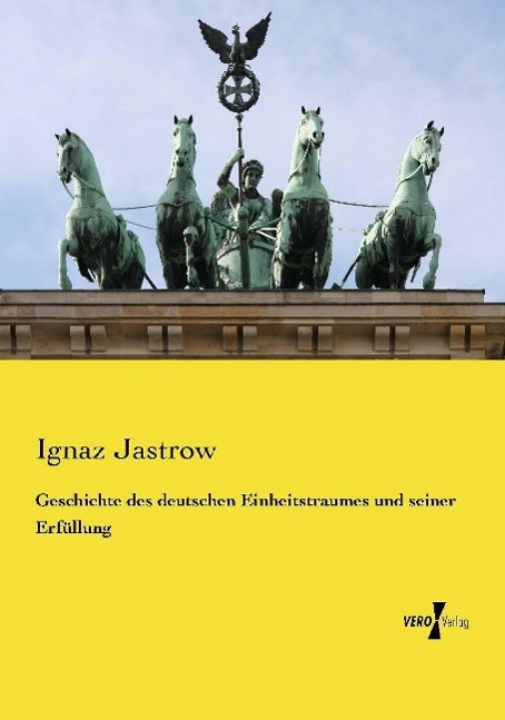 Geschichte des deutschen Einheitstraumes und seiner Erfüllung