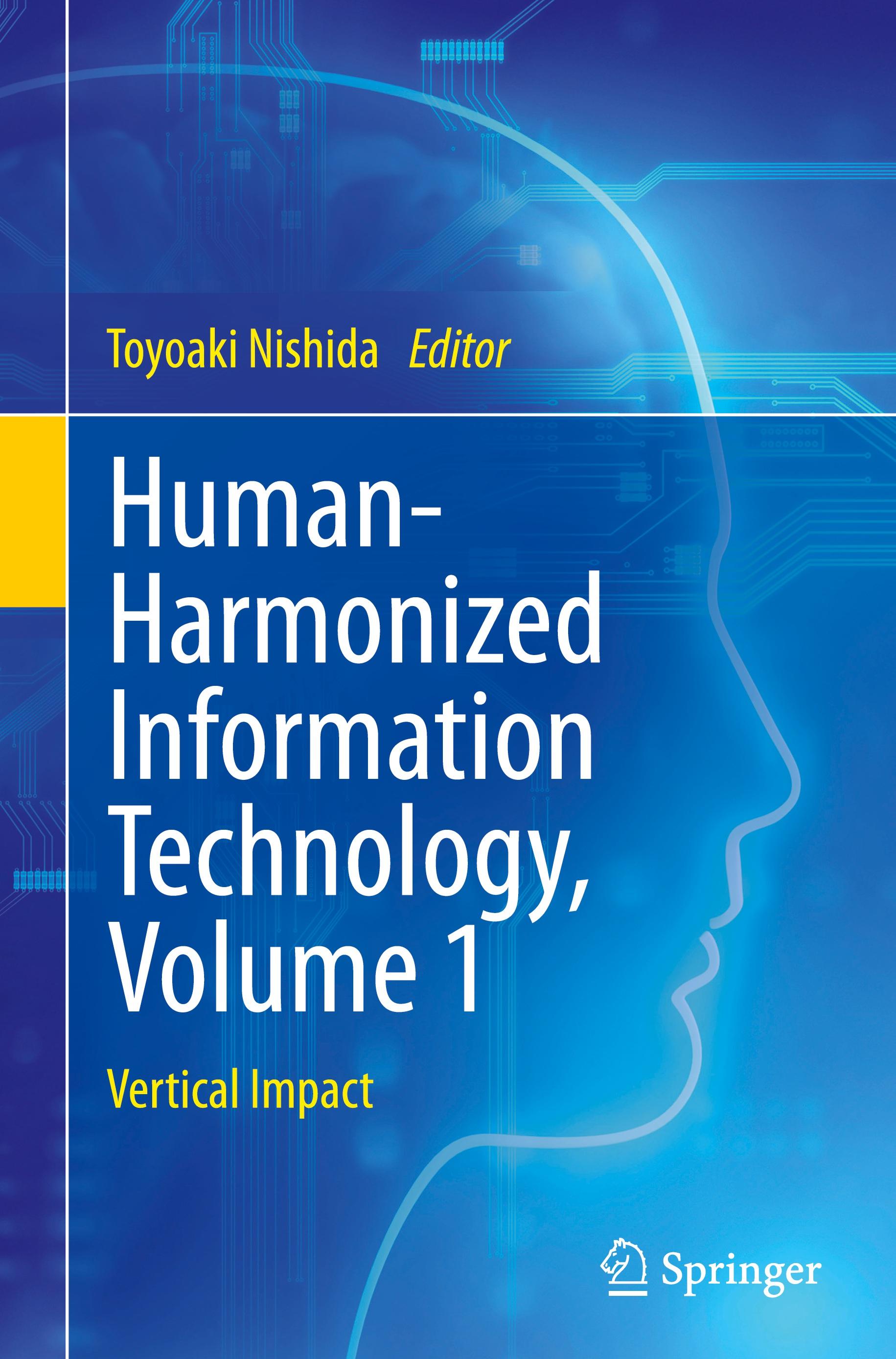 Human-Harmonized Information Technology, Volume 1