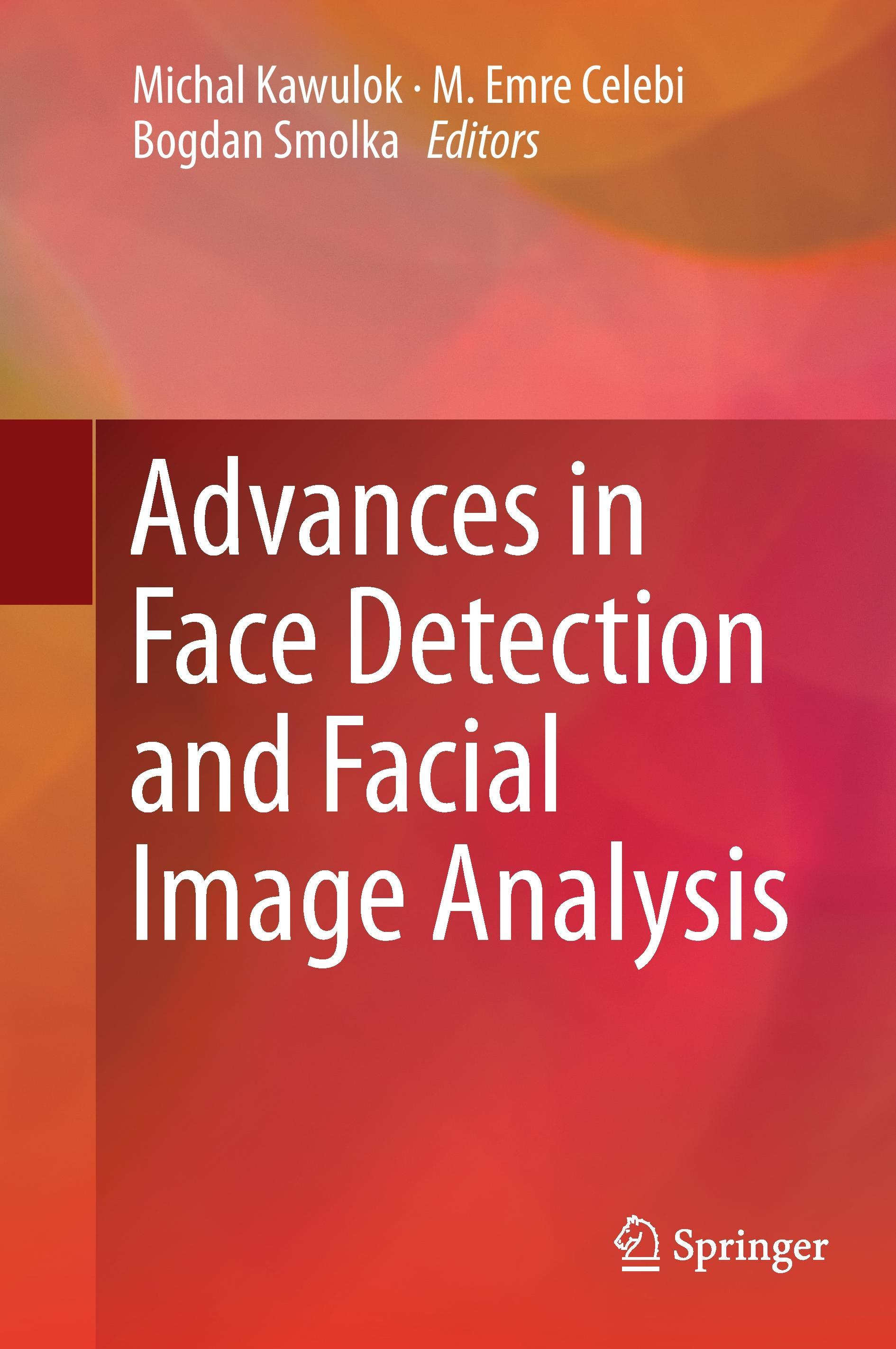 Advances in Face Detection and Facial Image Analysis