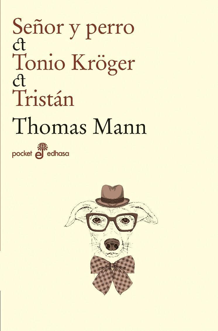 Señor y perro ; Tonio Kröger ; Tristán