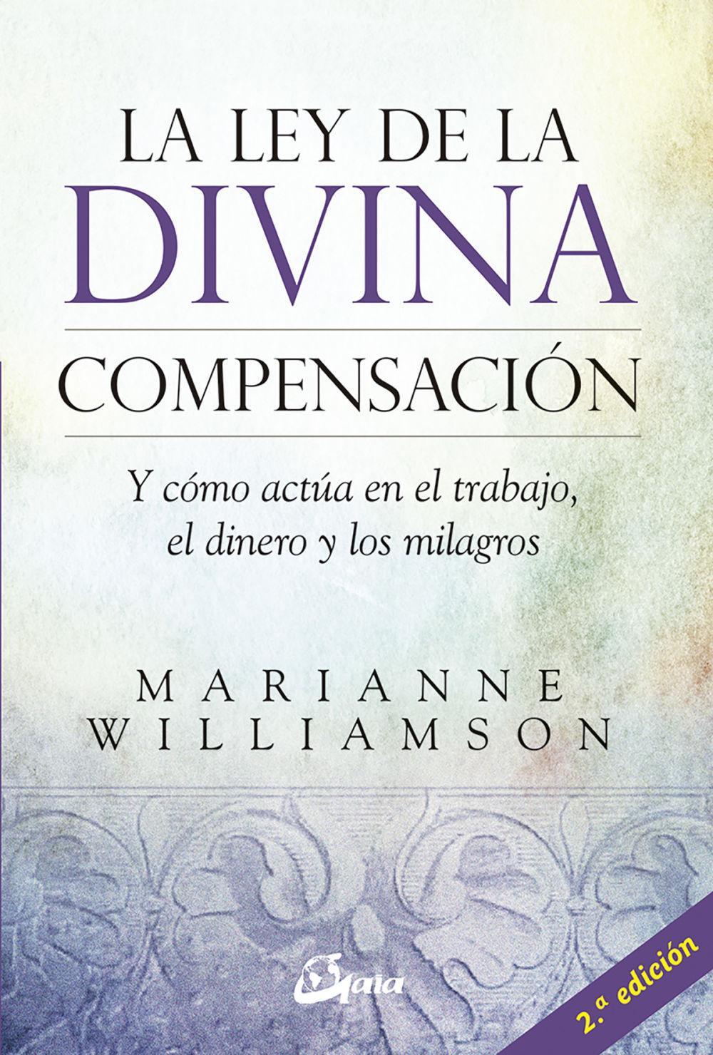 La ley de la divina compensación : y cómo actúa en el trabajo, el dinero y los milagros