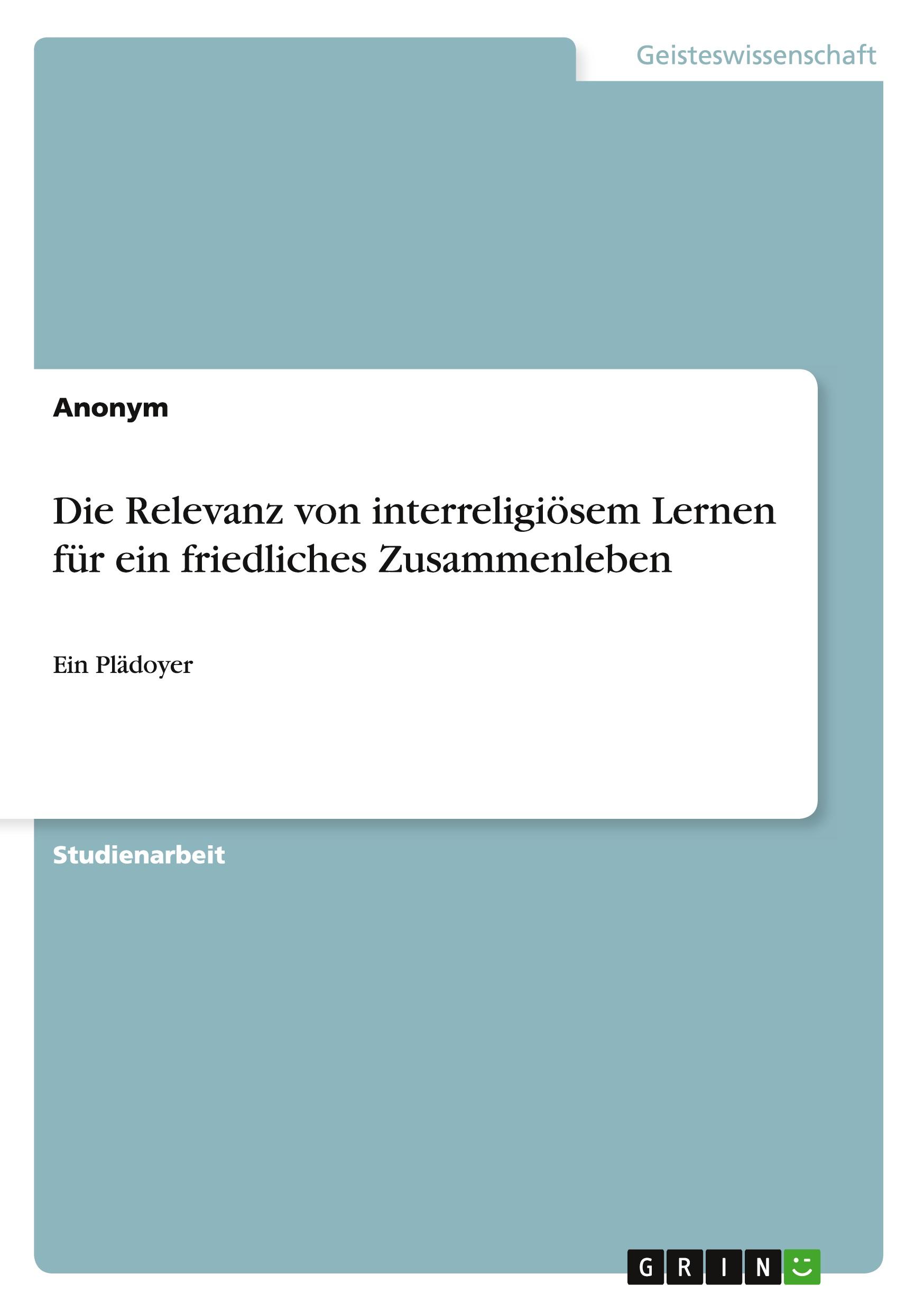 Die Relevanz von interreligiösem Lernen für ein friedliches Zusammenleben