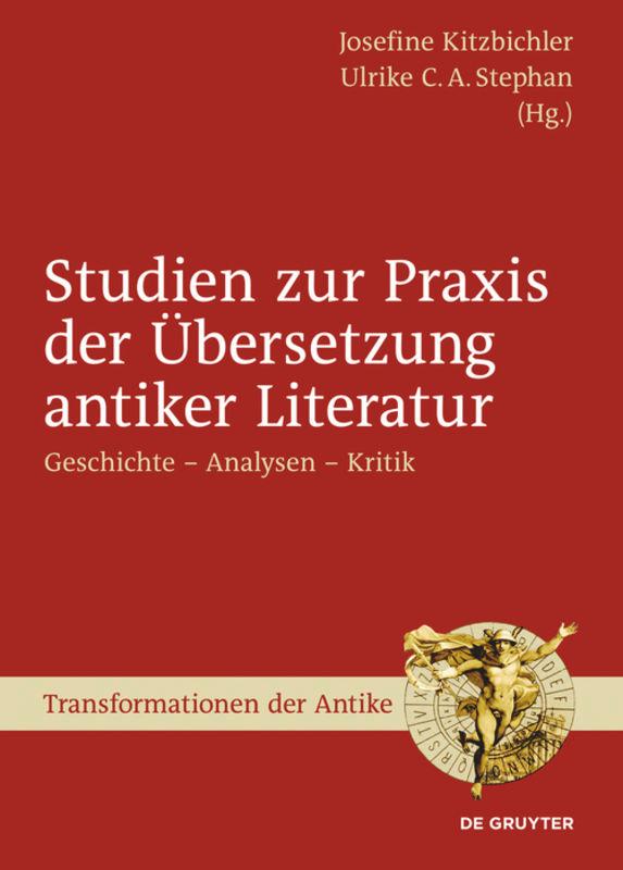 Studien zur Praxis der Übersetzung antiker Literatur