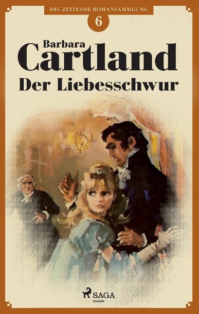 Der Liebesschwur (Die zeitlose Romansammlung von Barbara Cartland 6)