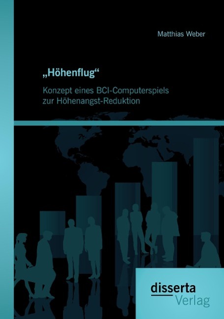 "Höhenflug". Konzept eines BCI-Computerspiels zur Höhenangst-Reduktion