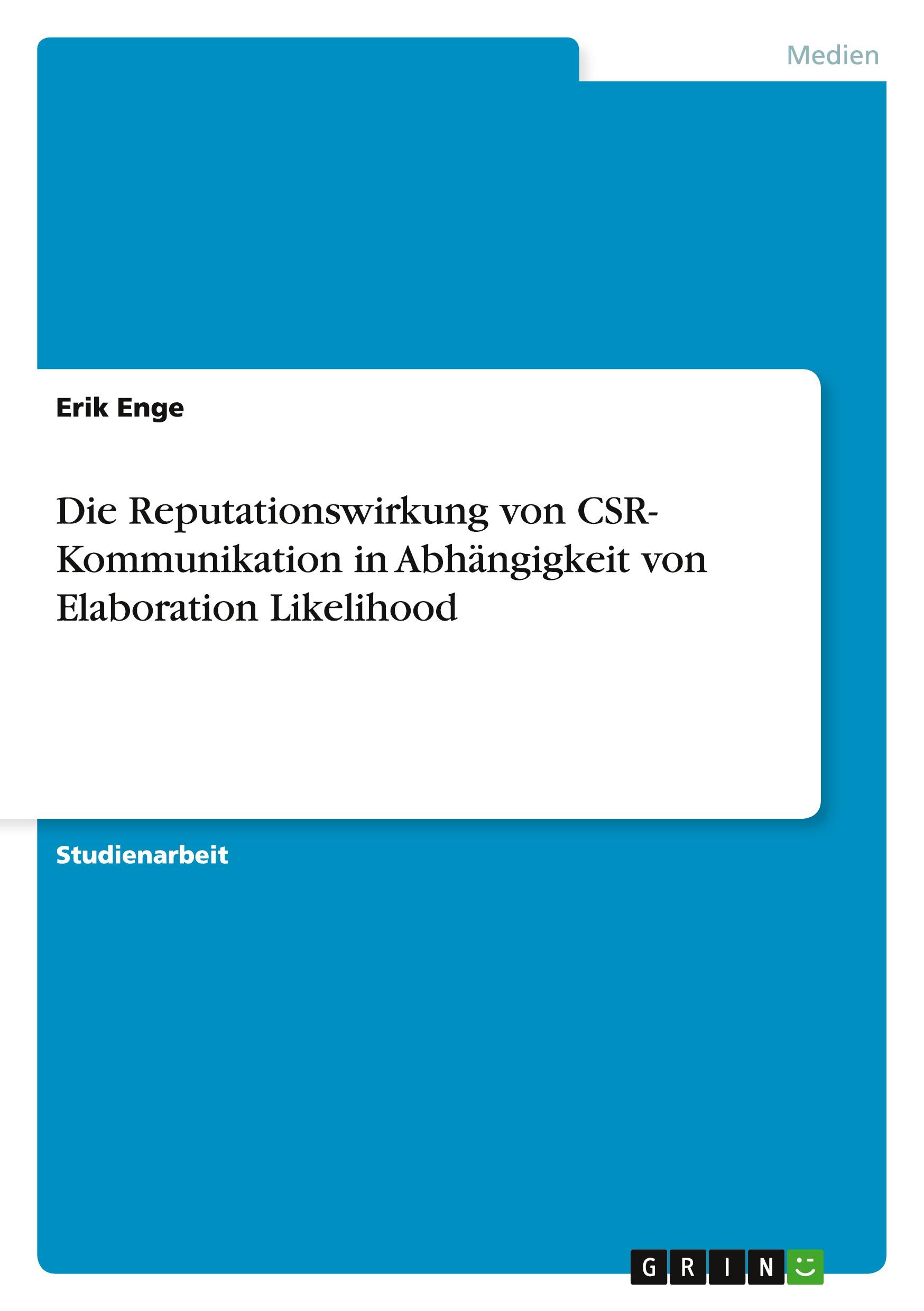 Die Reputationswirkung von CSR- Kommunikation in Abhängigkeit von Elaboration Likelihood