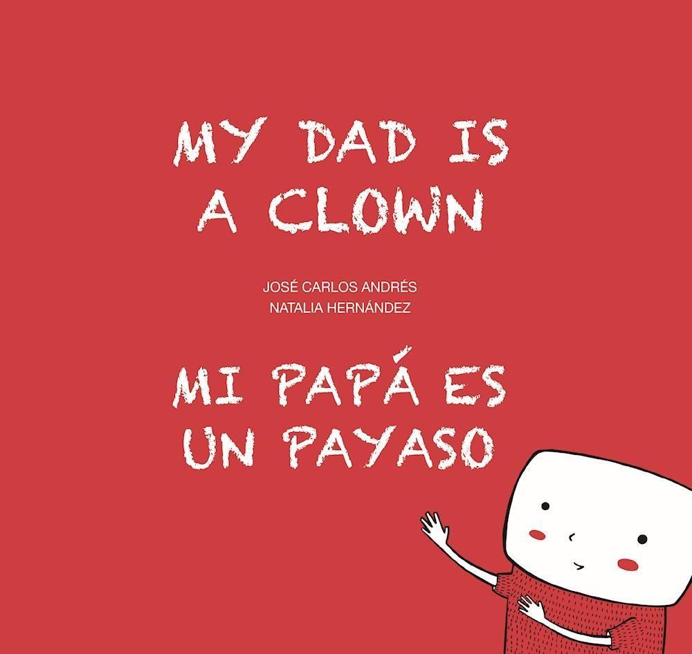 My Dad Is a Clown / Mi Papá Es Un Payaso