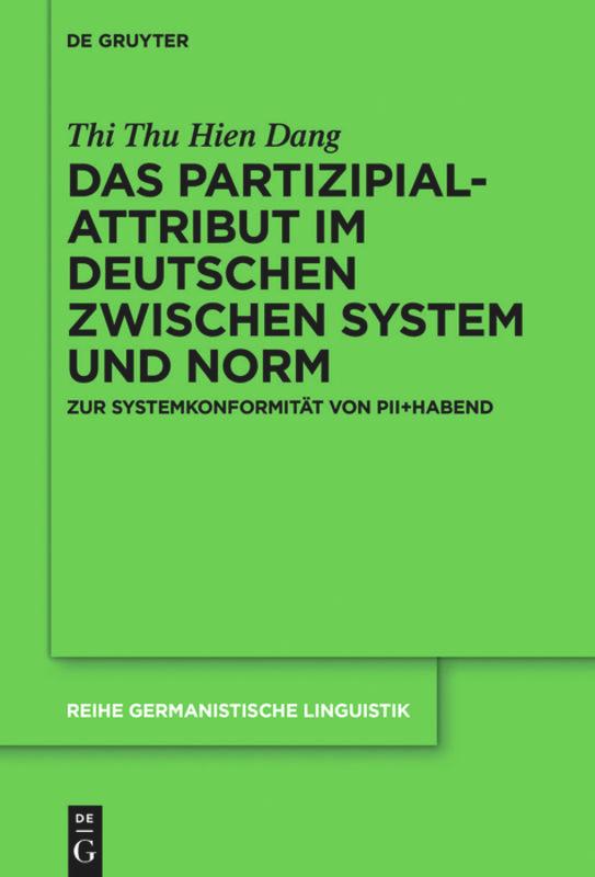 Das Partizipialattribut im Deutschen zwischen System und Norm