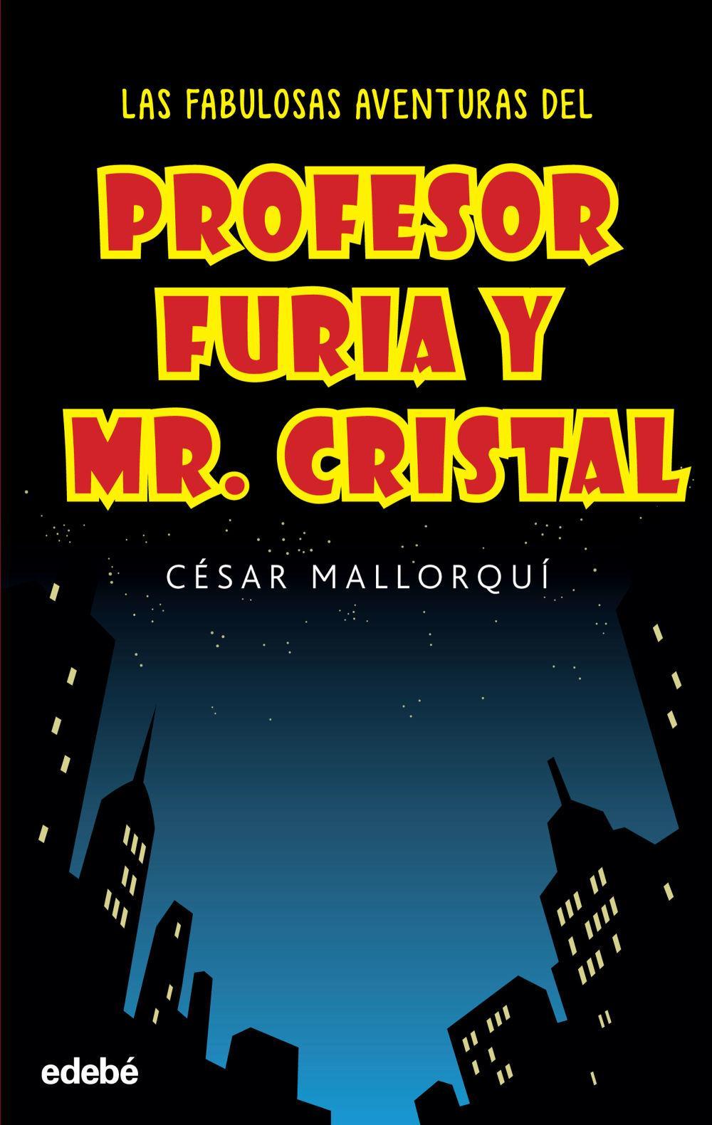 Las fabulosas aventuras del Profesor Furia y Mr Cristal