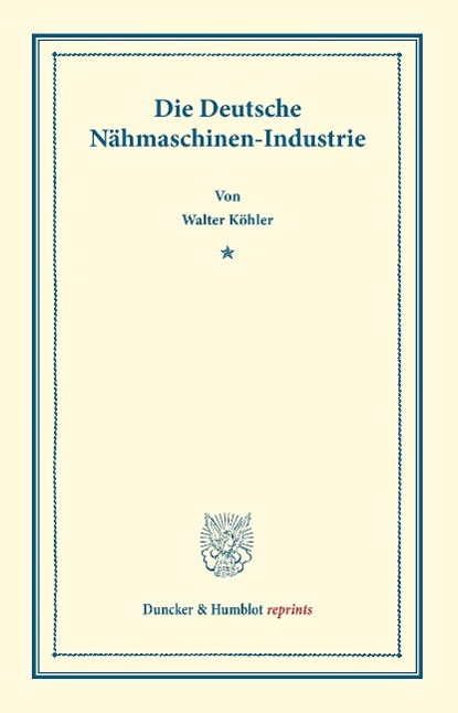 Die Deutsche Nähmaschinen-Industrie