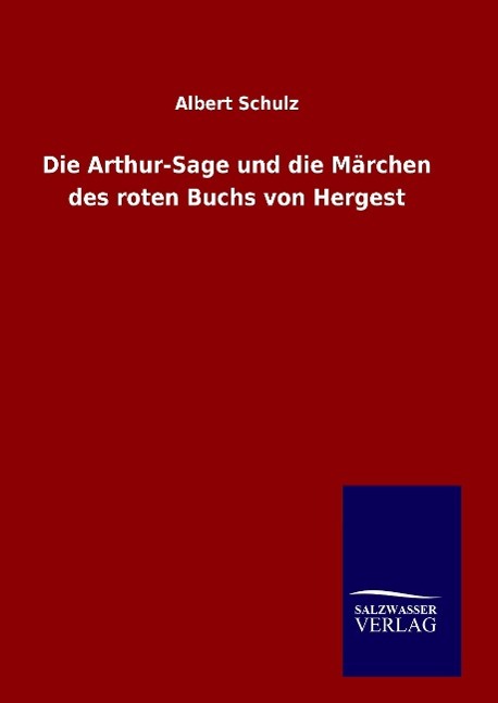 Die Arthur-Sage und die Märchen des roten Buchs von Hergest