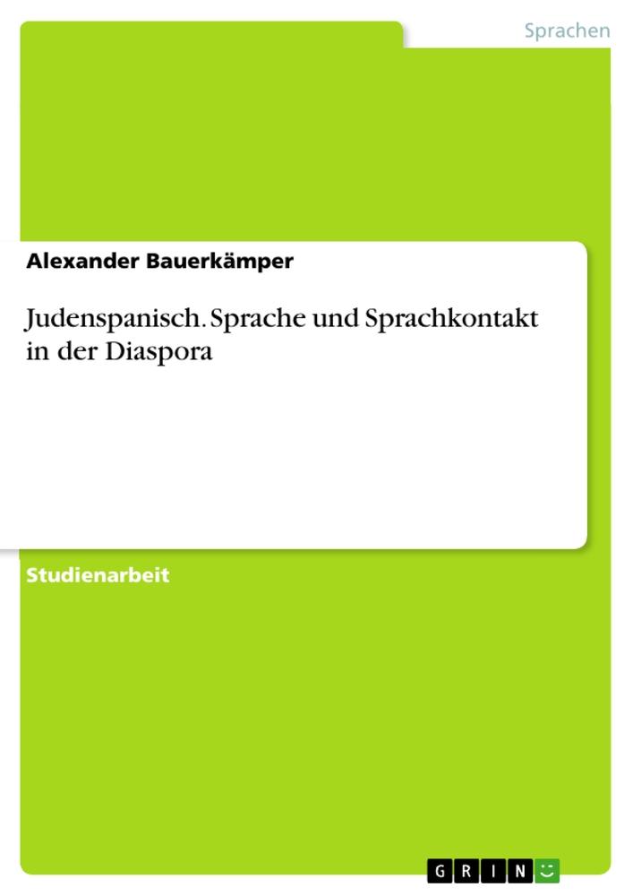 Judenspanisch. Sprache und Sprachkontakt in der Diaspora