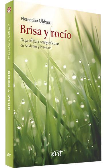 Brisa y rocío : plegarias para orar y celebrar en Adviento y Navidad