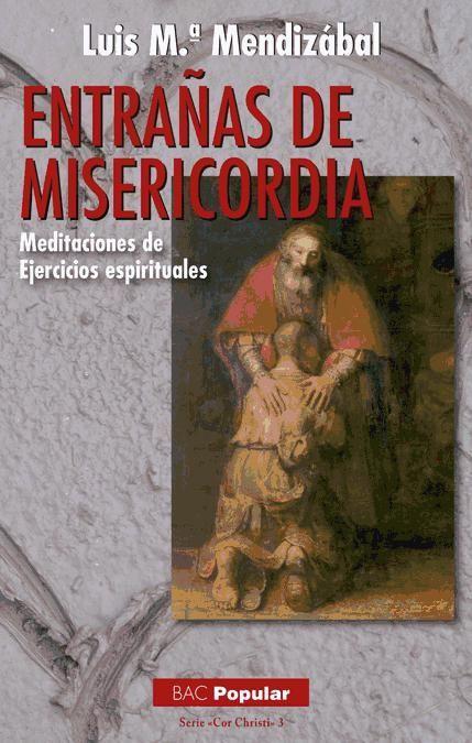 Entrañas de misericordia : meditaciones de ejercicios espirituales