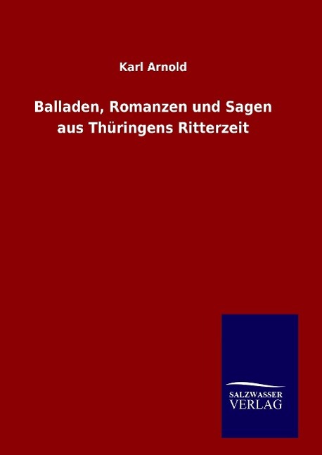 Balladen, Romanzen und Sagen aus Thüringens Ritterzeit