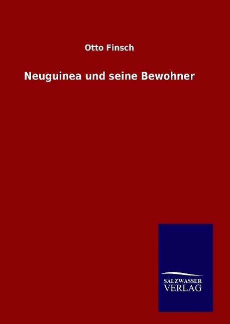 Neuguinea und seine Bewohner