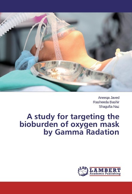 A study for targeting the bioburden of oxygen mask by Gamma Radiation