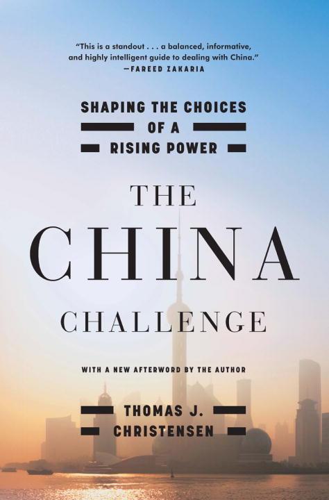 The China Challenge: Shaping the Choices of a Rising Power