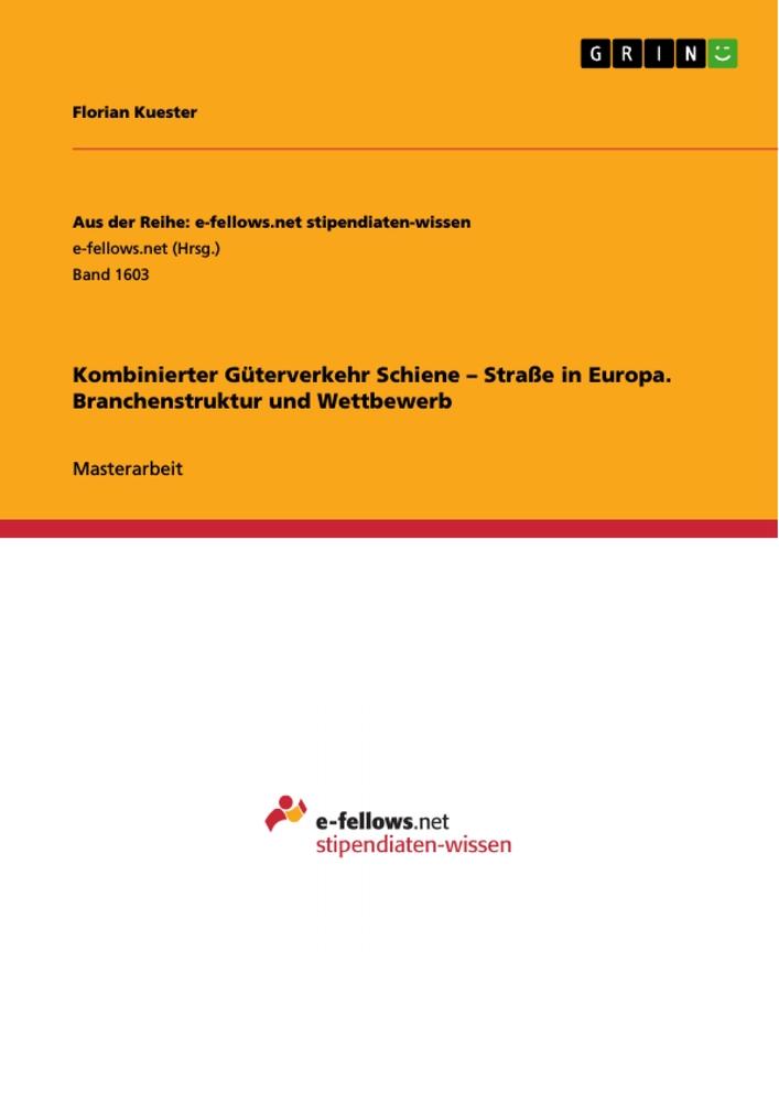 Kombinierter Güterverkehr Schiene ¿ Straße in Europa. Branchenstruktur und Wettbewerb