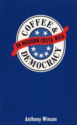 Coffee and Democracy in Modern Costa Rica