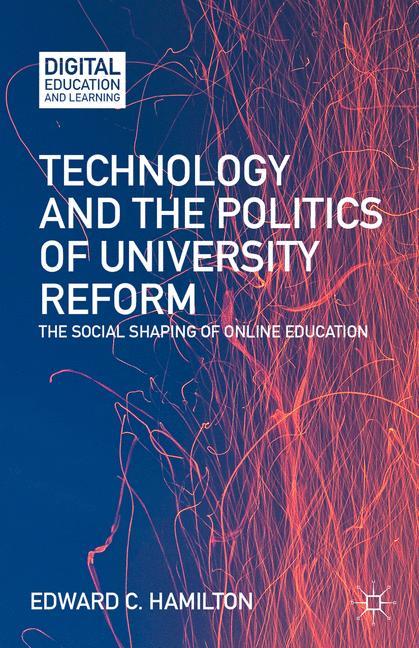 Technology and the Politics of University Reform