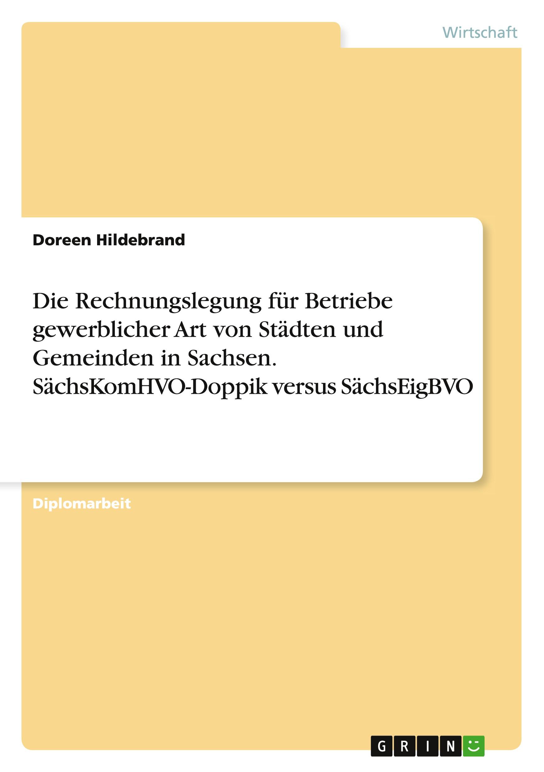 Die Rechnungslegung für Betriebe gewerblicher Art von Städten und Gemeinden in Sachsen. SächsKomHVO-Doppik versus SächsEigBVO