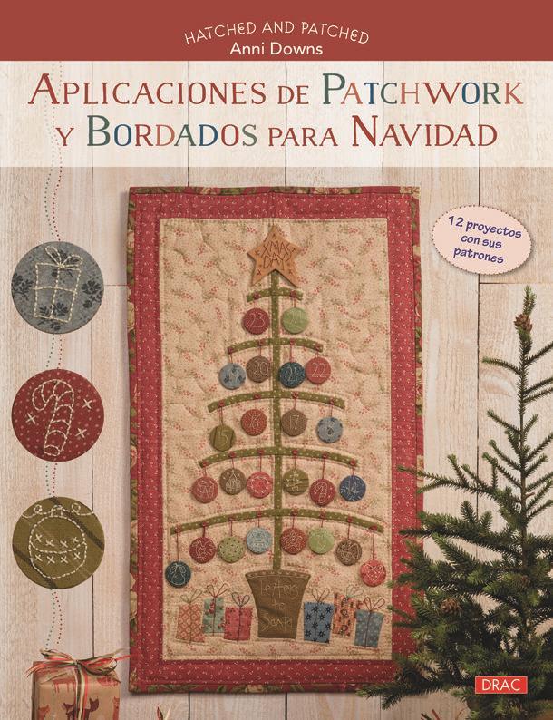 Aplicaciones de patchwork y bordados para navidad : 12 proyectos con sus patrones