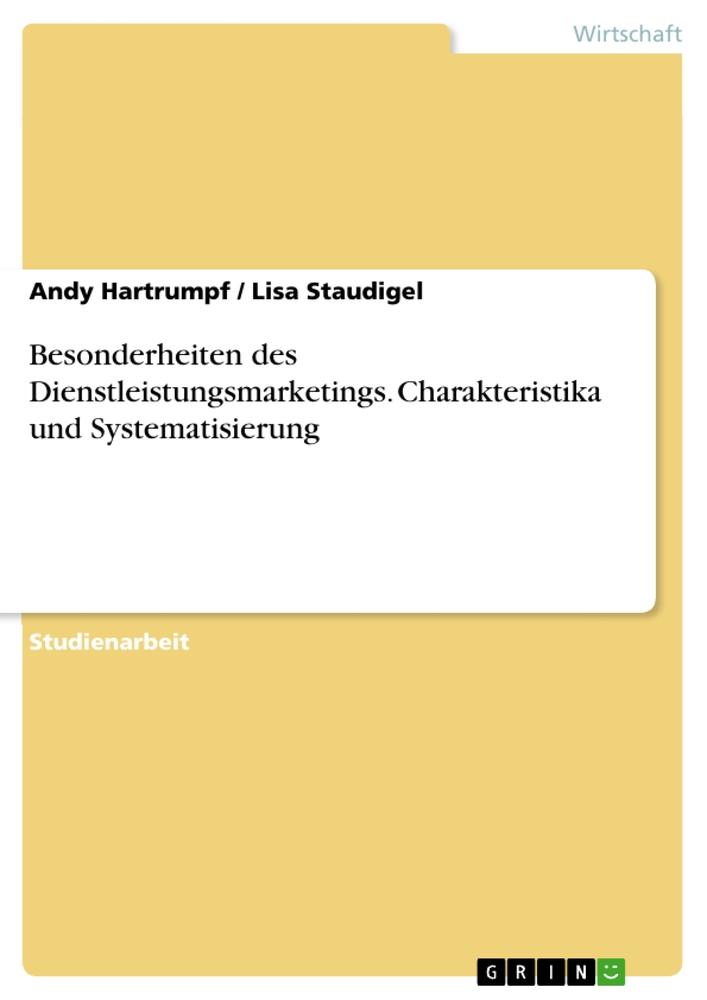 Besonderheiten des Dienstleistungsmarketings. Charakteristika und Systematisierung