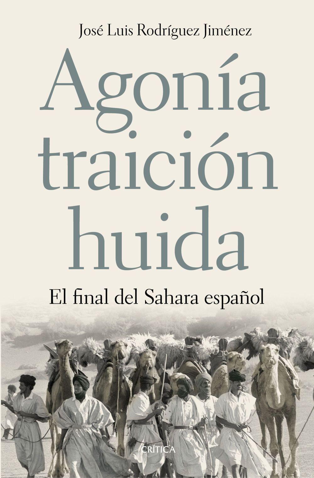 Agonía, traición, huida : el final del Sahara español