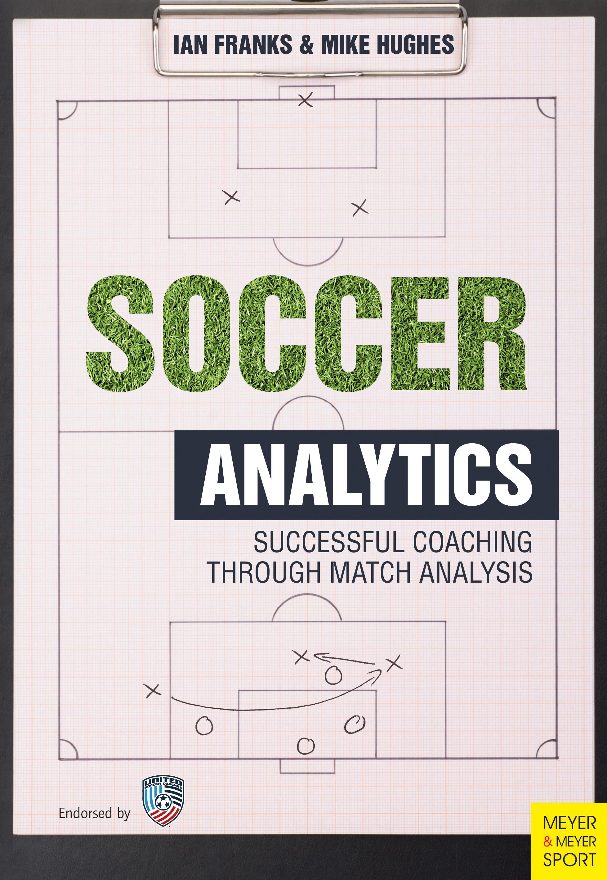 Soccer Analytics: Successful Coaching Through Match Analyses