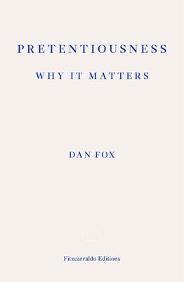 Pretentiousness: Why it Matters