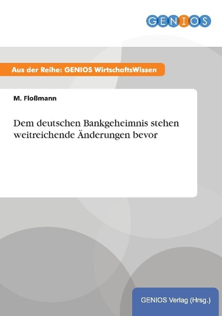 Dem deutschen Bankgeheimnis stehen weitreichende Änderungen bevor