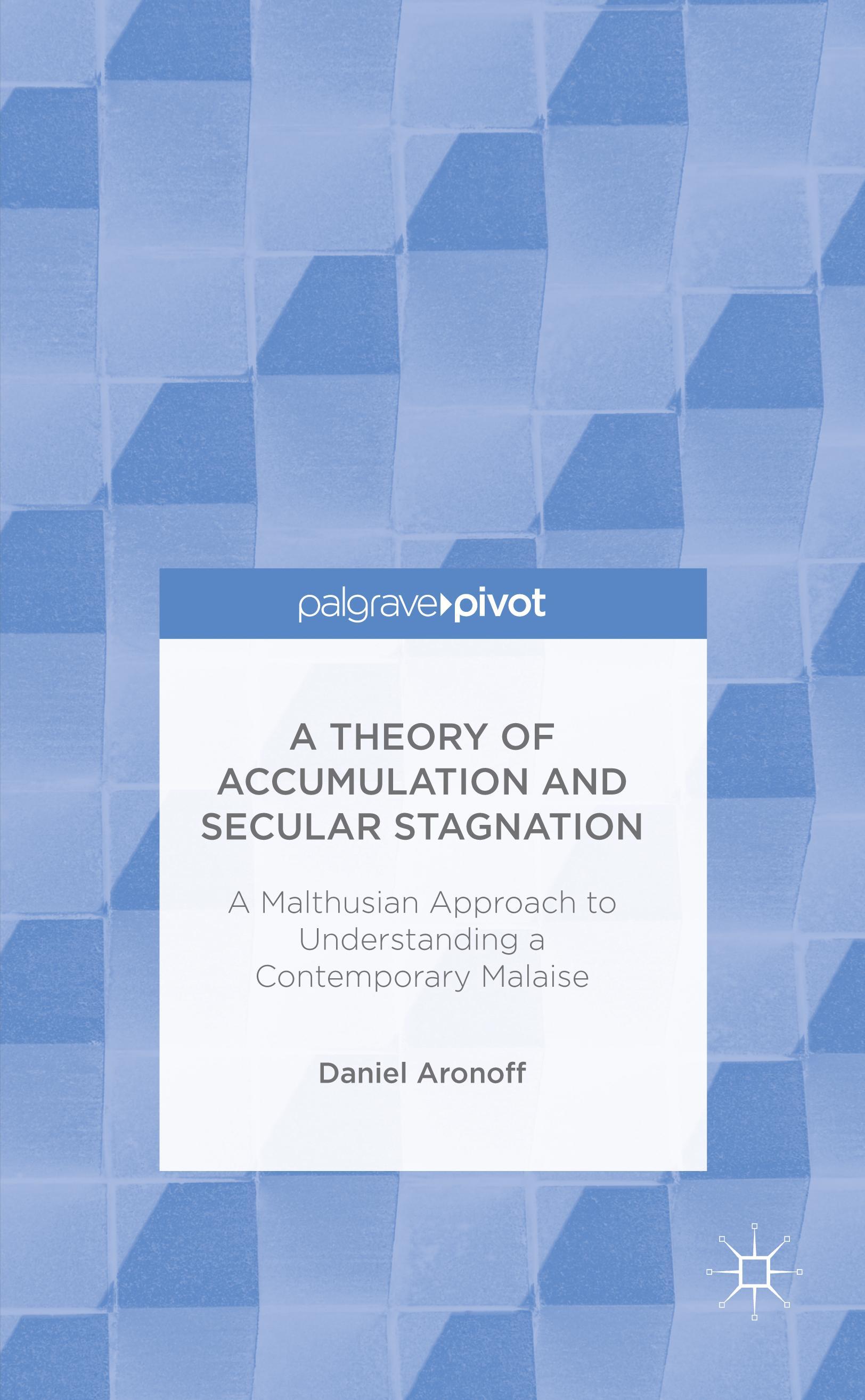 A Theory of Accumulation and Secular Stagnation