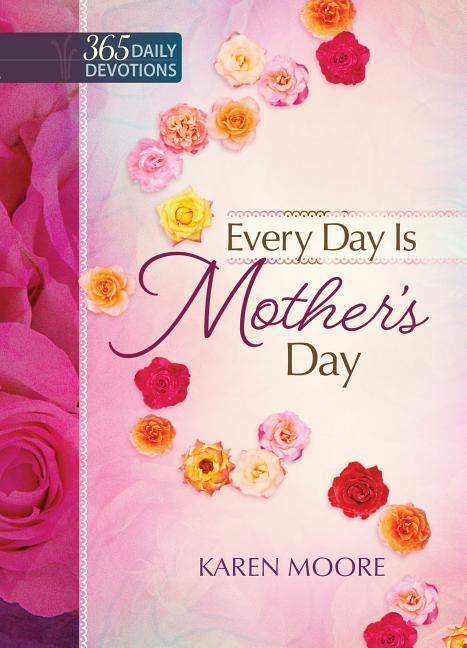 Every Day Is Mother's Day