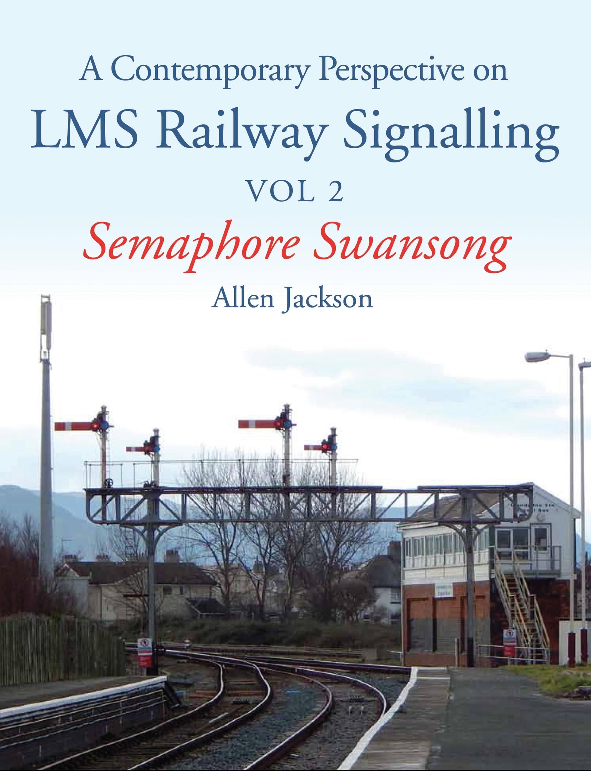 A Contemporary Perspective on Lms Railway Signalling Vol 2