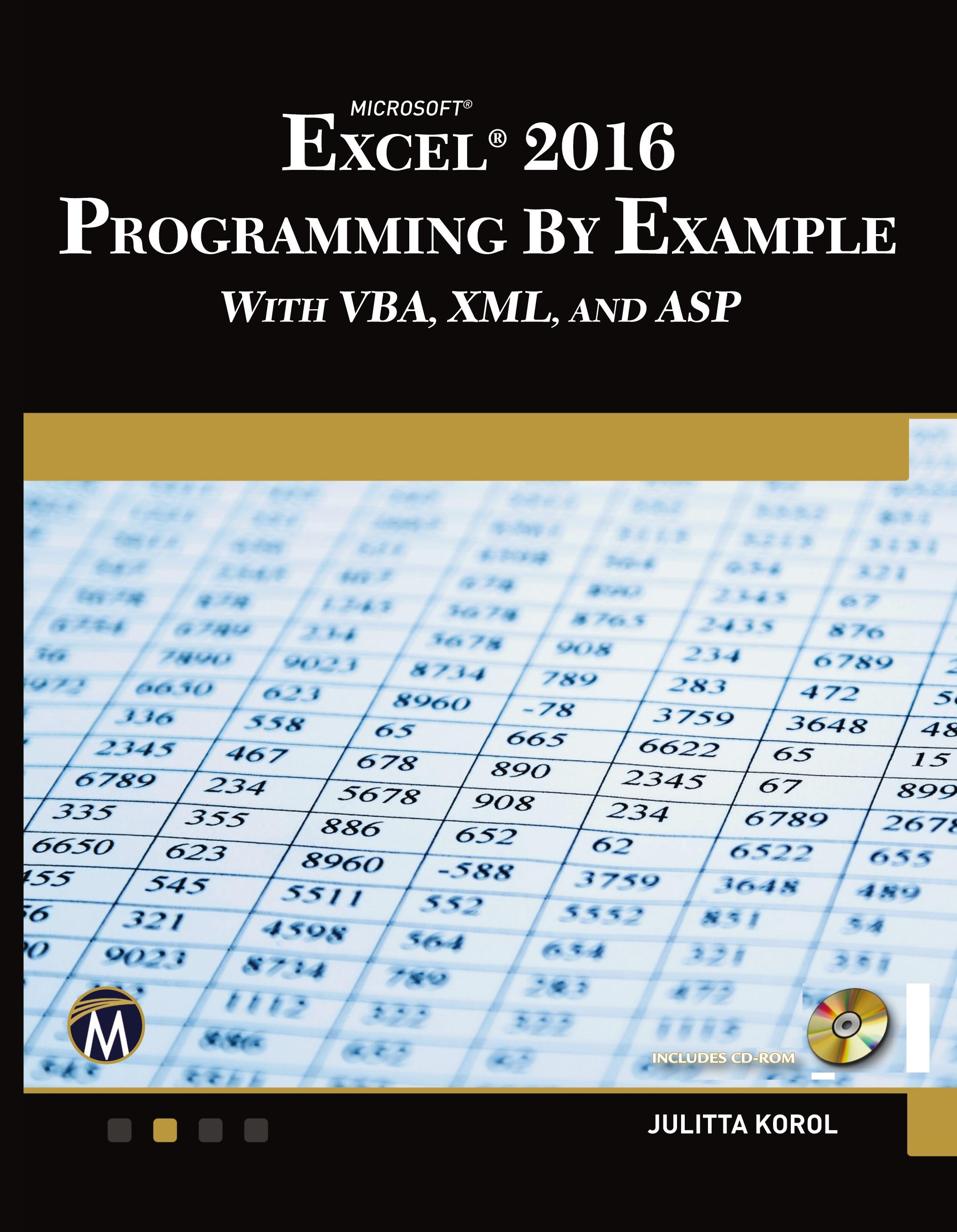 Microsoft Excel 2016 Programming by Example with VBA, XML, and ASP