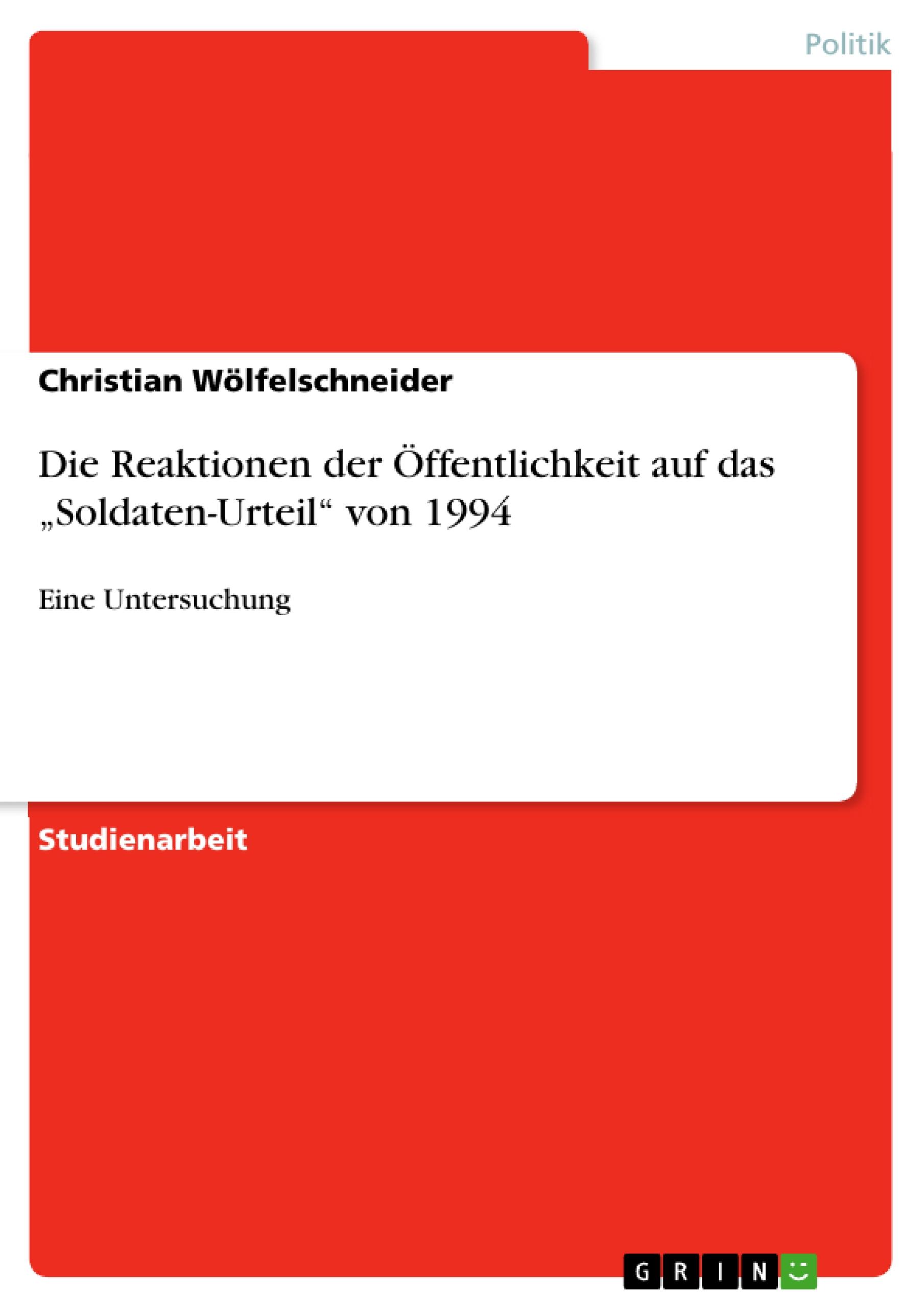 Die Reaktionen der Öffentlichkeit auf das  ¿Soldaten-Urteil¿ von 1994