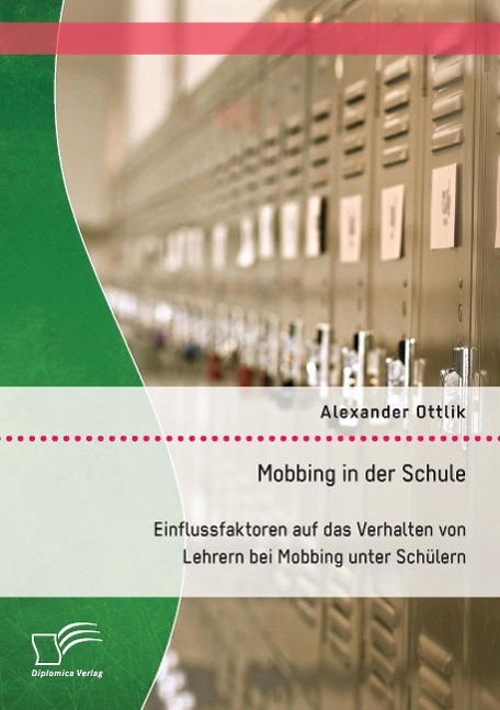 Mobbing in der Schule: Einflussfaktoren auf das Verhalten von Lehrern bei Mobbing unter Schülern