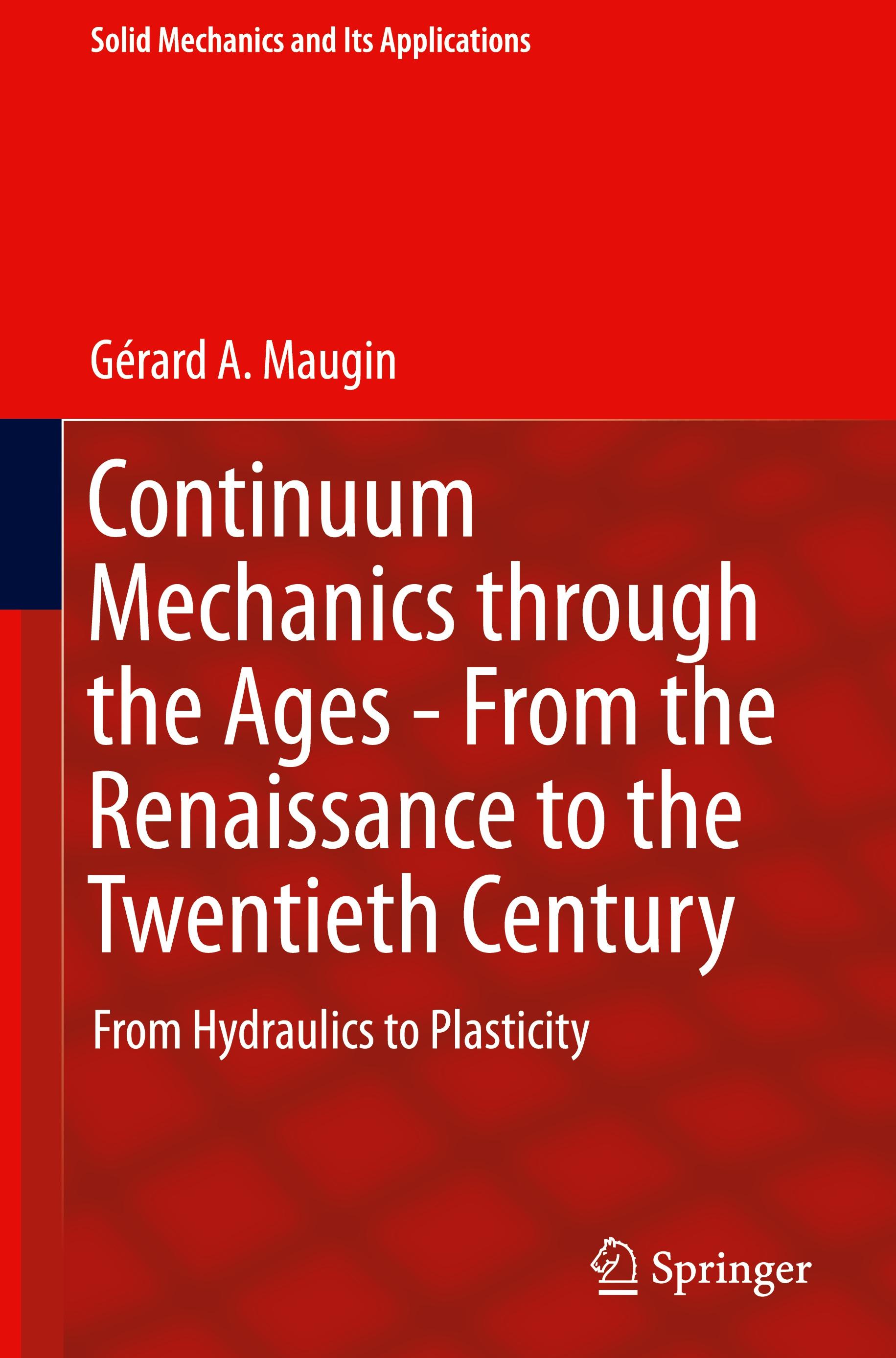 Continuum Mechanics through the Ages - From the Renaissance to the Twentieth Century