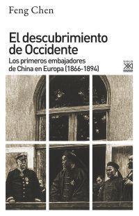 El descubrimiento de Occidente : los primeros embajadores de China en Europa, 1866-1894