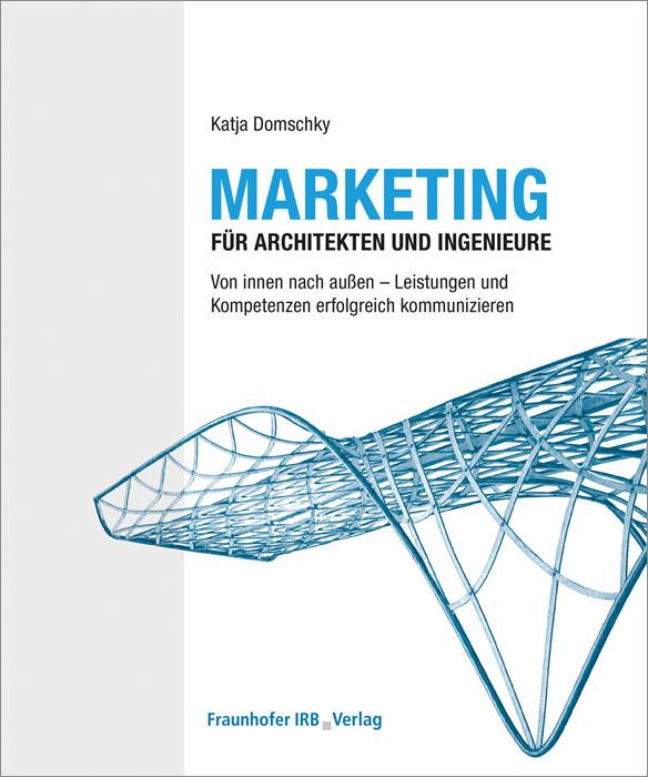 Marketing für Architekten und Ingenieure.