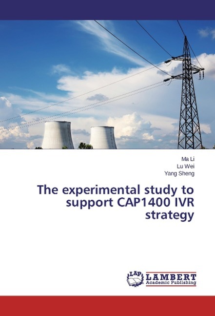 The experimental study to support CAP1400 IVR strategy