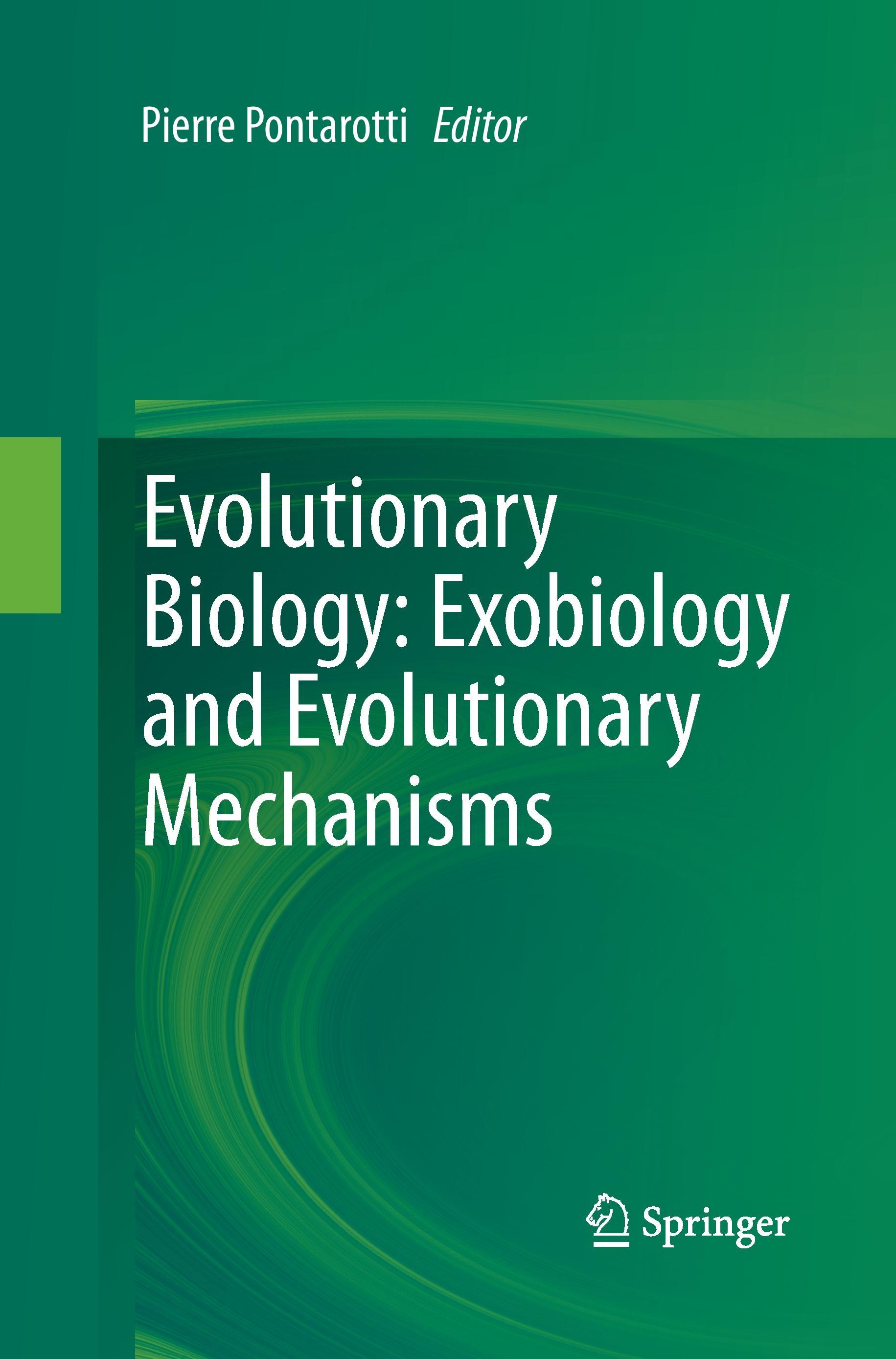 Evolutionary Biology: Exobiology and Evolutionary Mechanisms