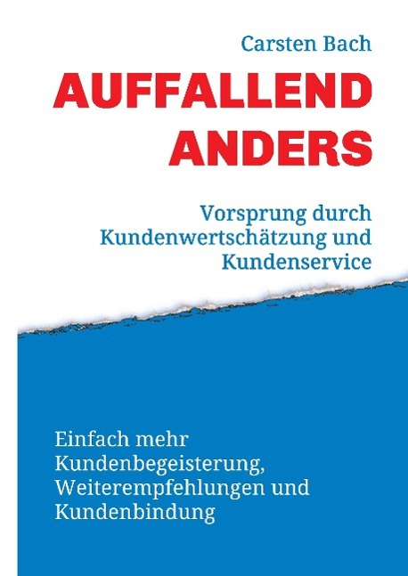 Auffallend anders - Vorsprung durch Kundenwertschätzung und Kundenservice