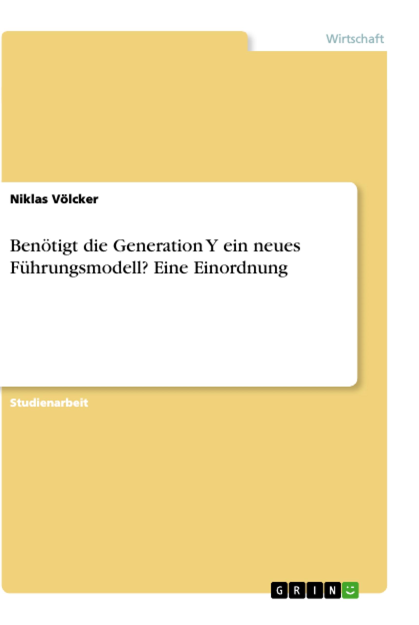 Benötigt die Generation Y ein neues Führungsmodell? Eine Einordnung