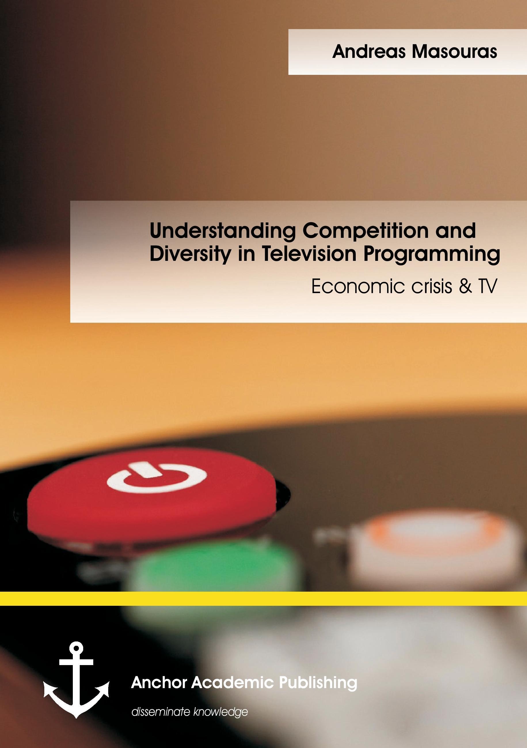 Understanding Competition and Diversity in Television Programming: Economic crisis & TV